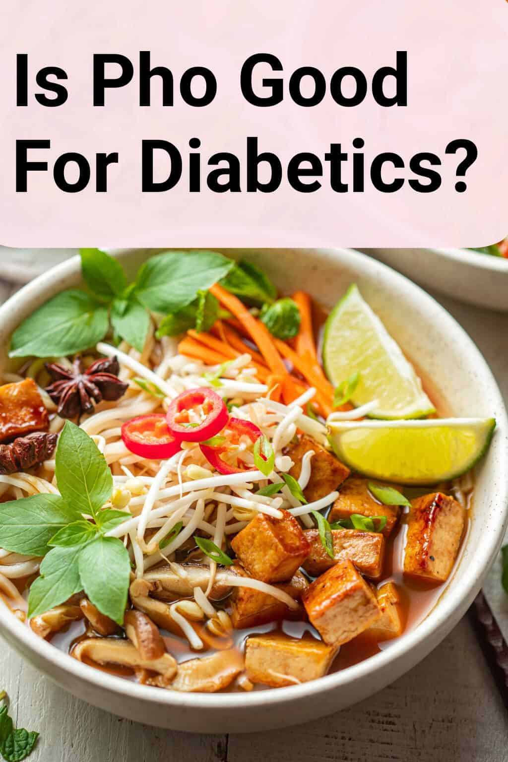 Is Pho Good for Diabetics