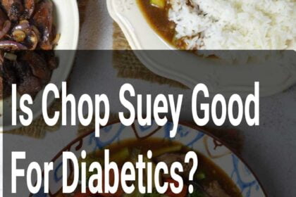 Is Chop Suey Good For Diabetics?