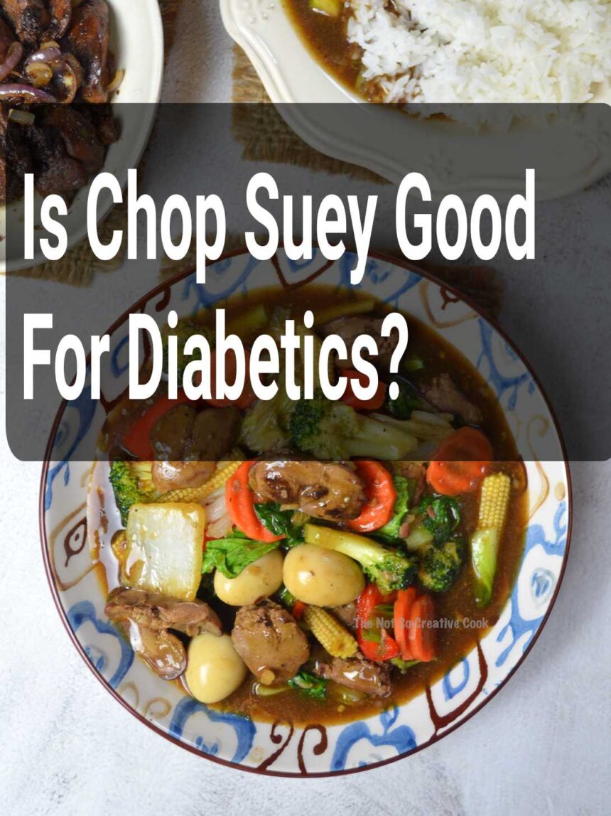 Is Chop Suey Good For Diabetics?