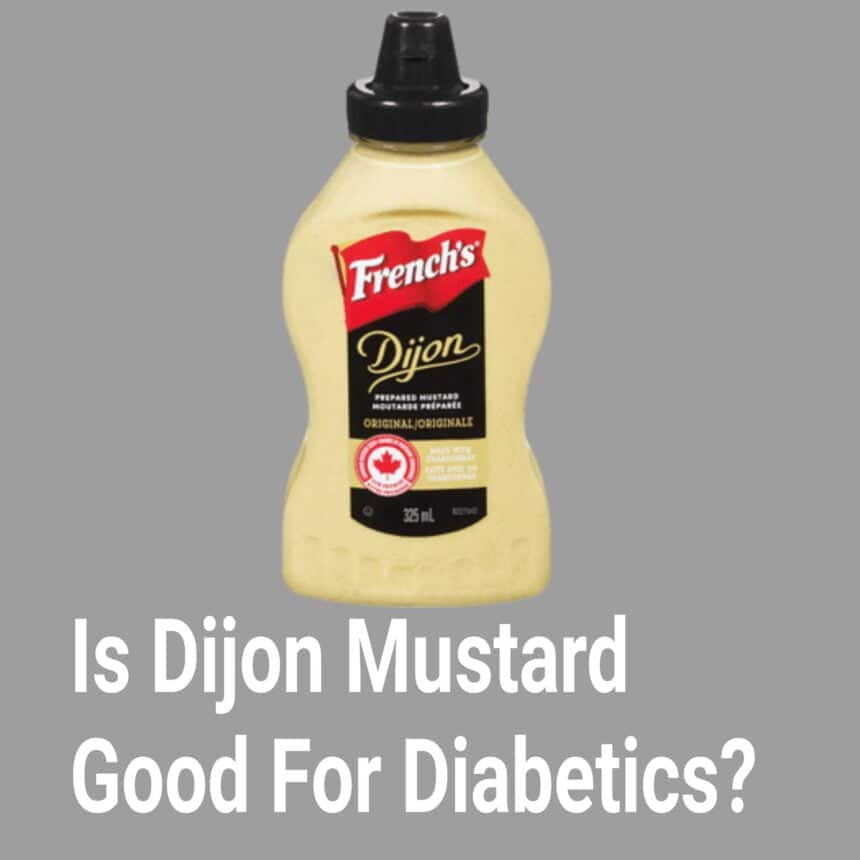 Is Dijon Mustard Good For Diabetics?