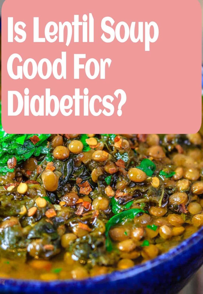 Is Lentil Soup Good For Diabetics?