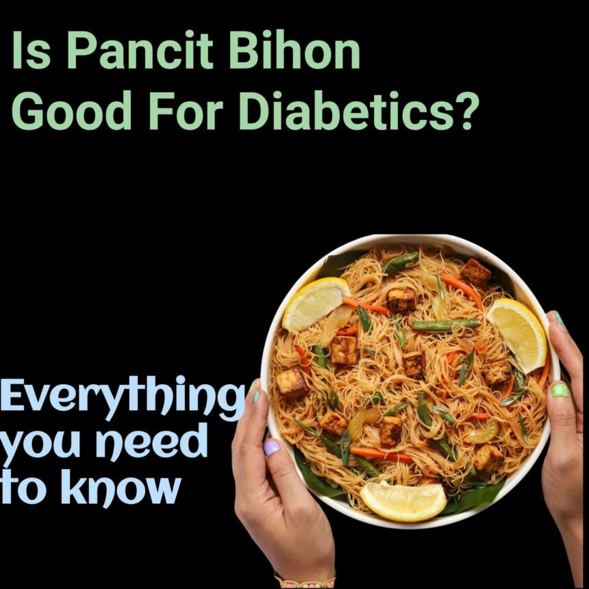 Is Pancit Bihon Good For Diabetics?