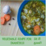 Is vegetable soup good for diabetics?