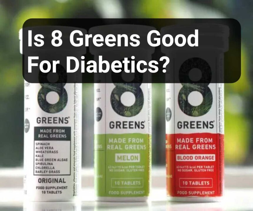 Is 8 Greens Good For Diabetics?