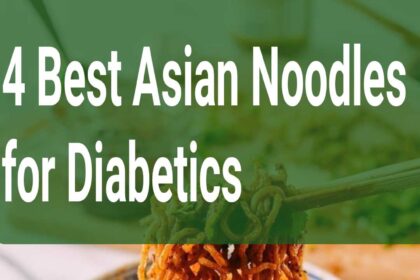 4 Best Asian Noodles for Diabetics