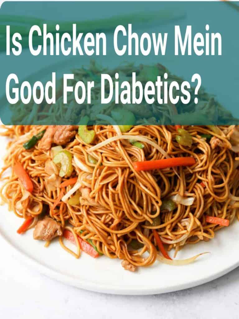 Is Chicken Chow Mein Good For Diabetics?
