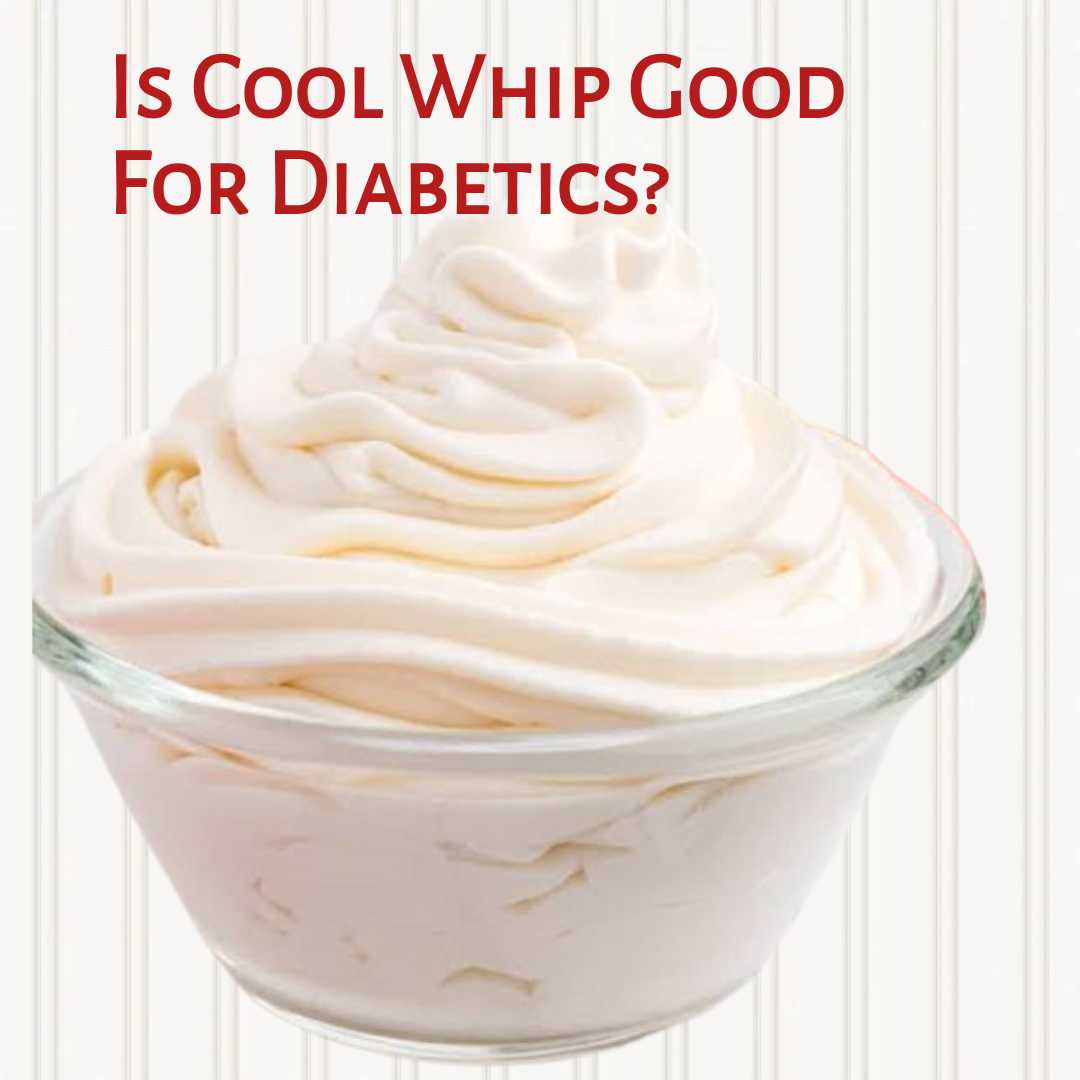 Is Cool Whip Good For Diabetics?