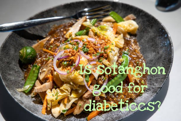 Is sotanghon good for diabetics