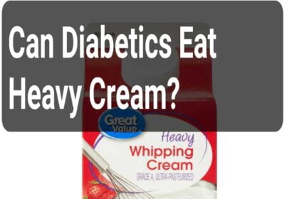 Can Diabetics Eat Heavy Cream?