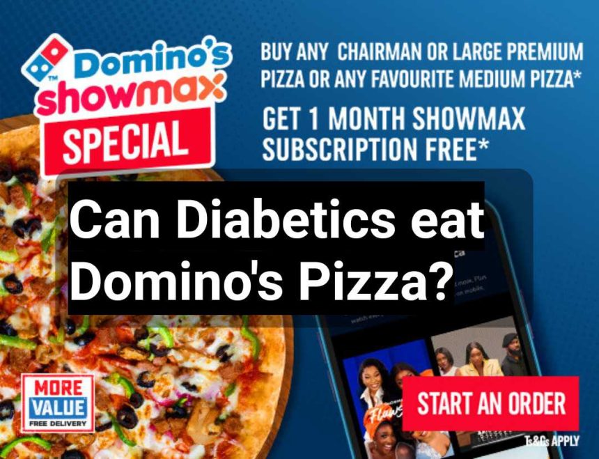 Can Diabetics eat Domino's Pizza?