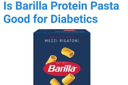 Is Barilla Protein Pasta Good for Diabetics